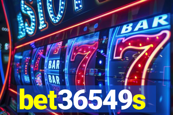 bet36549s