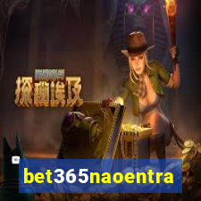 bet365naoentra