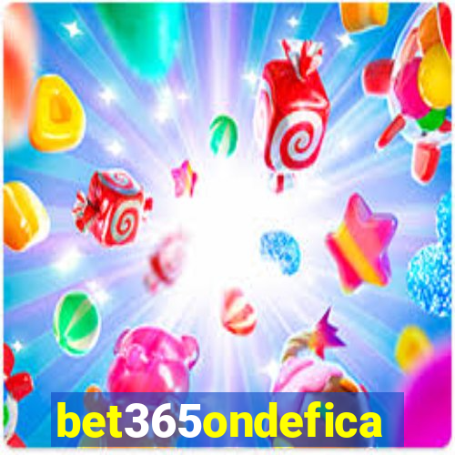 bet365ondefica