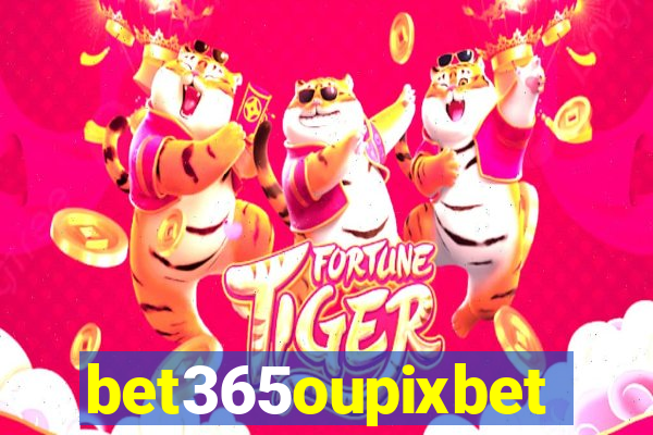 bet365oupixbet