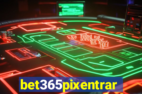 bet365pixentrar