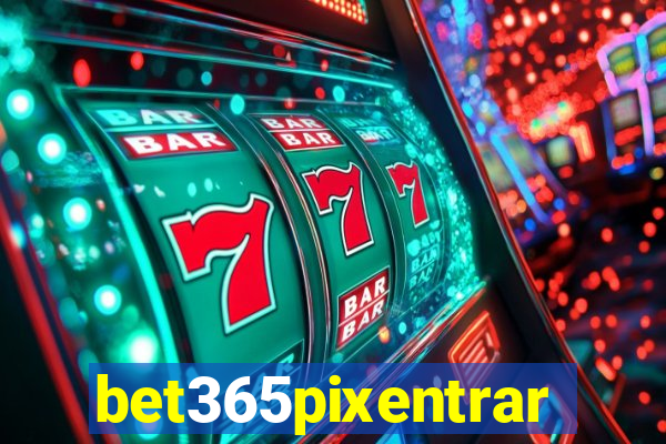 bet365pixentrar