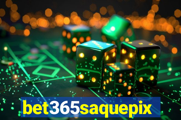 bet365saquepix