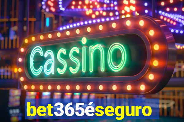 bet365éseguro