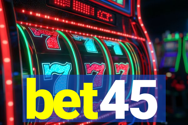 bet45