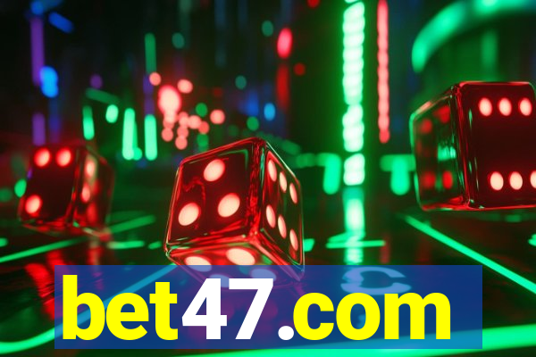 bet47.com