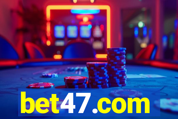 bet47.com