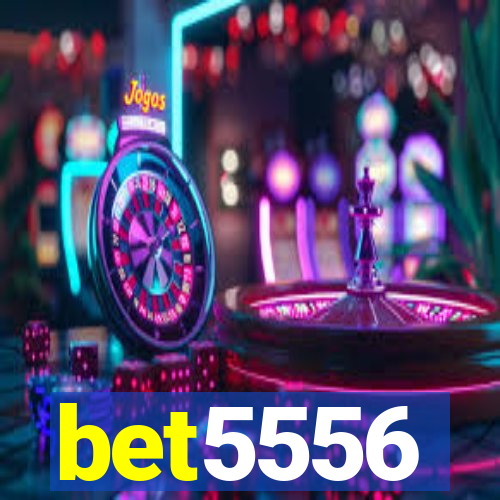 bet5556