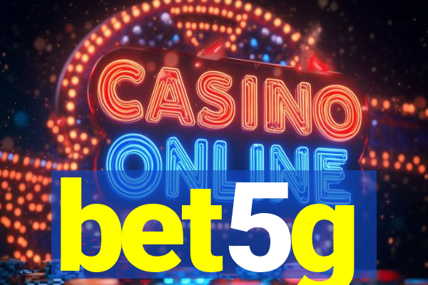 bet5g