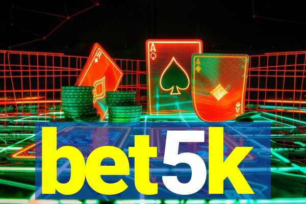 bet5k