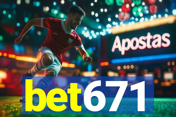 bet671