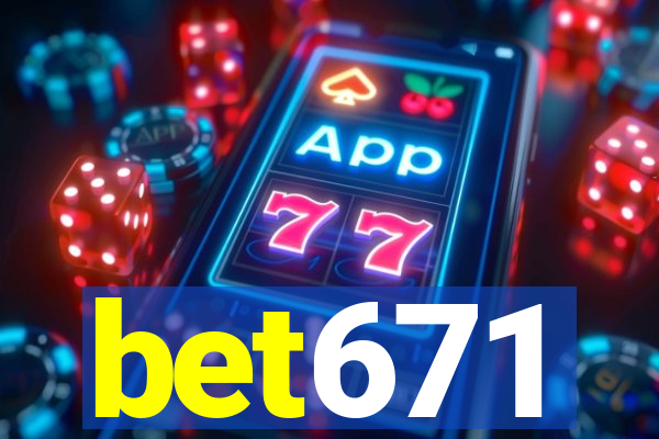 bet671