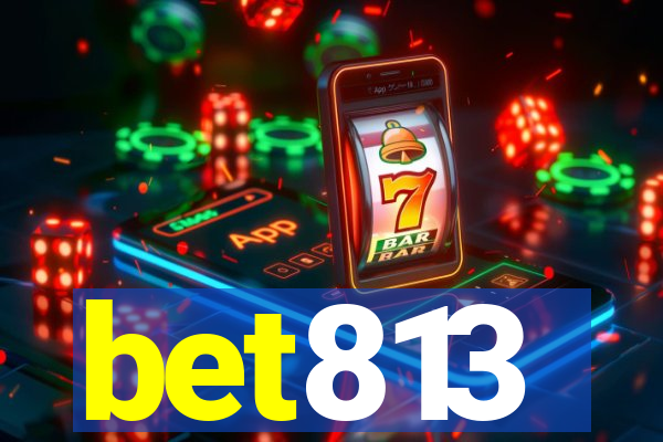 bet813