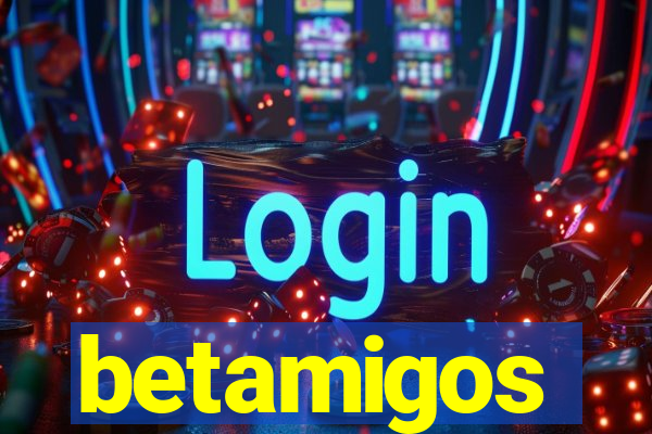 betamigos