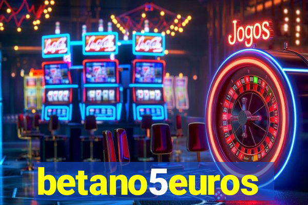 betano5euros