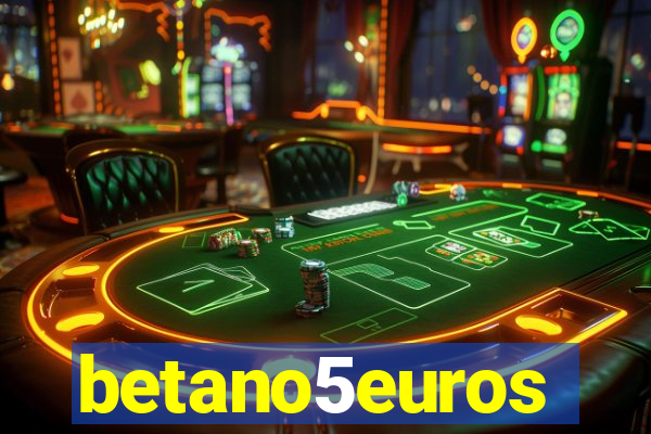 betano5euros