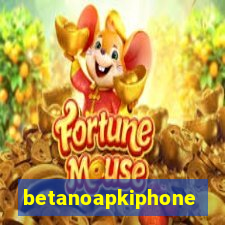 betanoapkiphone