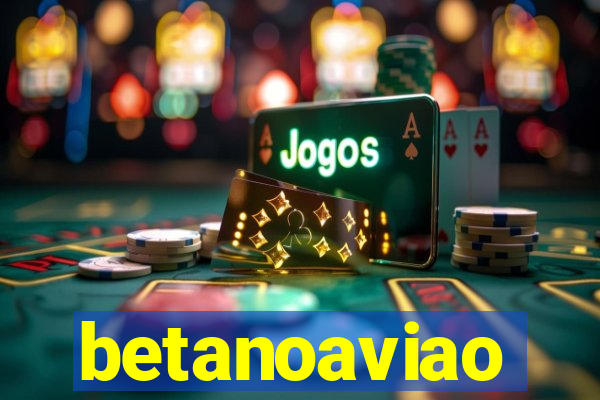 betanoaviao