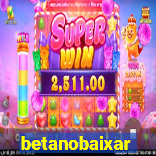 betanobaixar