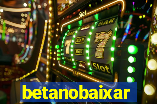 betanobaixar