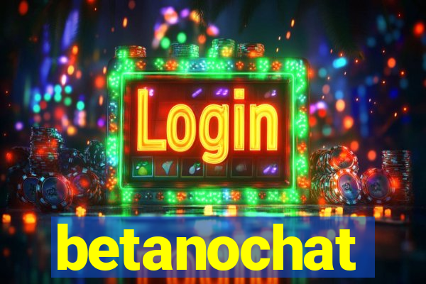 betanochat