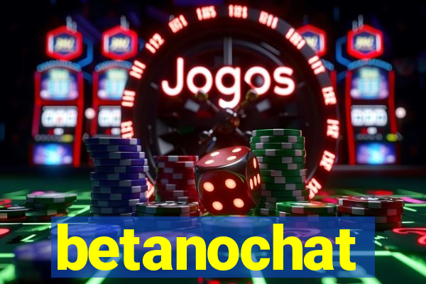 betanochat