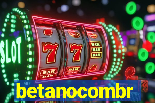 betanocombr