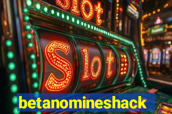 betanomineshack