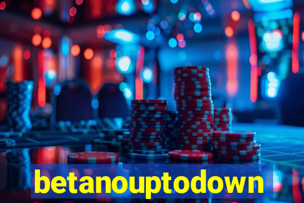 betanouptodown