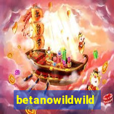 betanowildwild