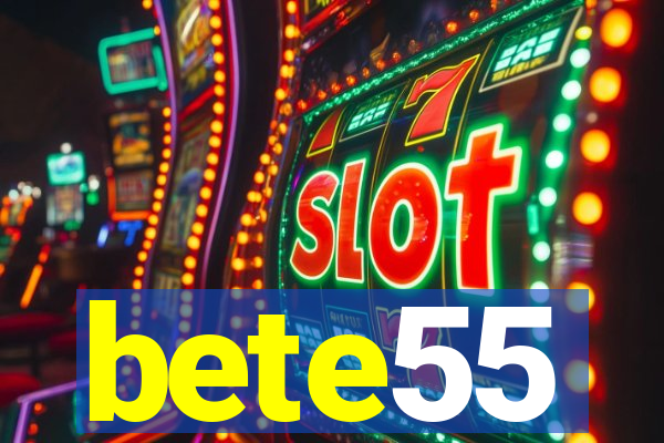 bete55