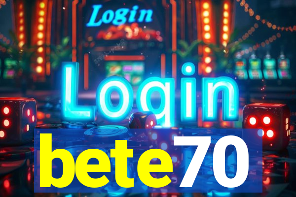 bete70