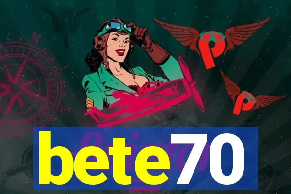 bete70