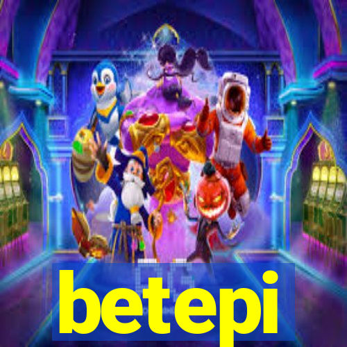 betepi