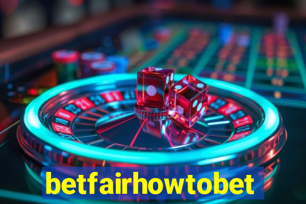 betfairhowtobet