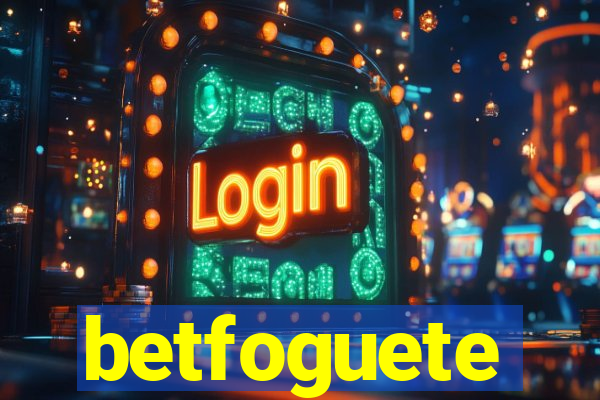 betfoguete