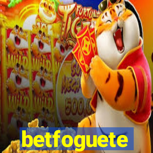 betfoguete