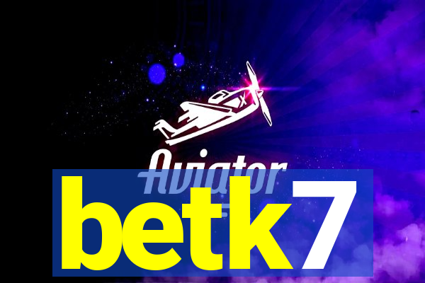 betk7