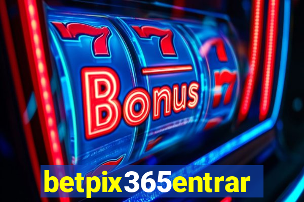 betpix365entrar