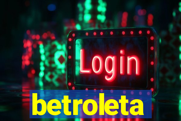 betroleta