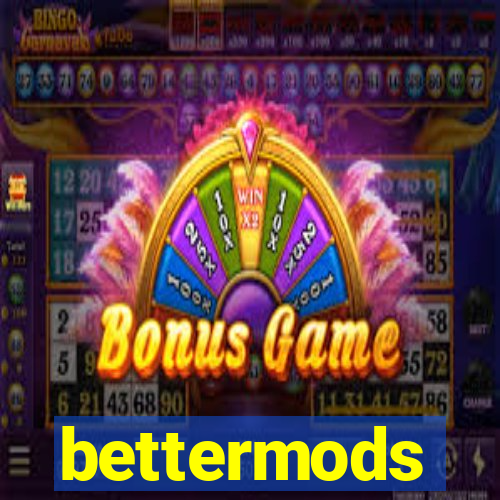 bettermods