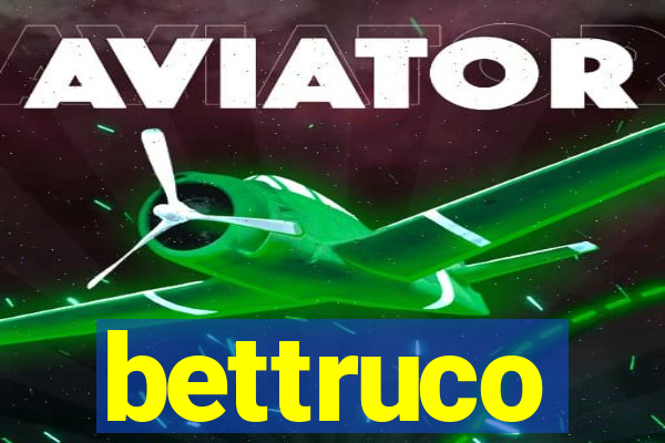 bettruco