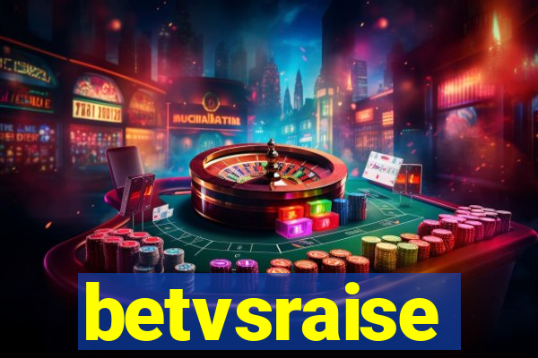 betvsraise