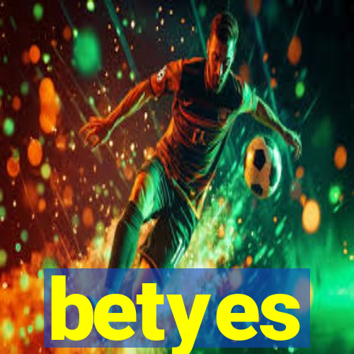 betyes