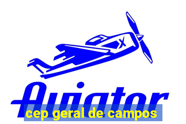 cep geral de campos