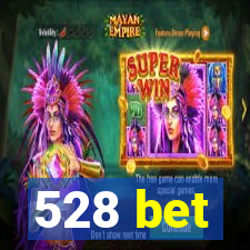 528 bet