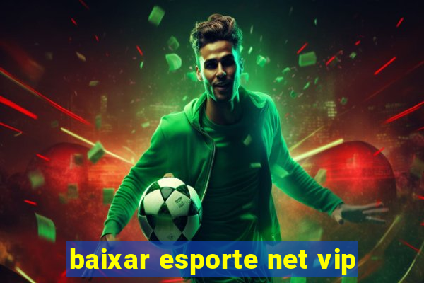 baixar esporte net vip