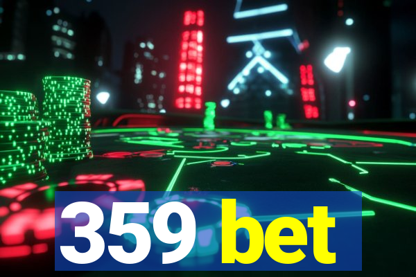 359 bet