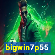 bigwin7p55