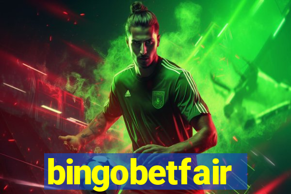 bingobetfair